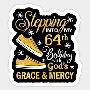 Stepping Into My 64th Birthday With God's Grace & Mercy Bday Sticker